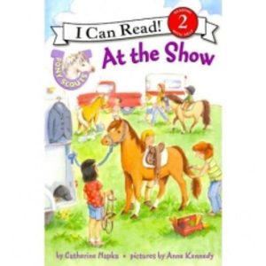 Pony Scouts: At the Show (I Can Read Level 2) [Paperback] Hapka, Catherine and Kennedy, Anne