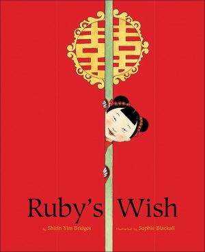 Ruby's Wish [Library Binding] Bridges, Shirin Yim