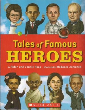 Tales of Famous Heroes [Paperback] Peter Roop; Connie Roop and Rebecca Zomcheck