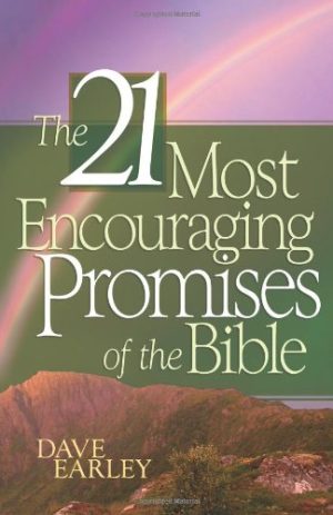 The 21 Most Encouraging Promises of the Bible [Paperback] Dave Earley