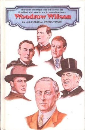 Woodrow Wilson (Dramatized in All-Pictorial Presentation) [Hardcover] Tegland, Janet (edtitor)