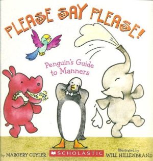 Please Say Please! Penguin's Guide to Manners [Paperback] Margery Cuyler and Will Hillenbrand