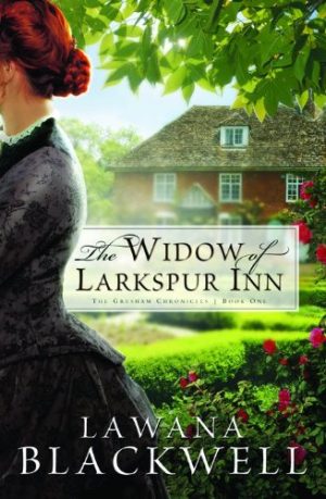 The Widow of Larkspur Inn (The Gresham Chronicles, Book 1) Blackwell, Lawana