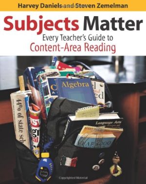 Subjects Matter: Every Teacher's Guide to Content - Area Reading Speer Hill, Robert; Daniels, Harvey and Zemelman, Steven