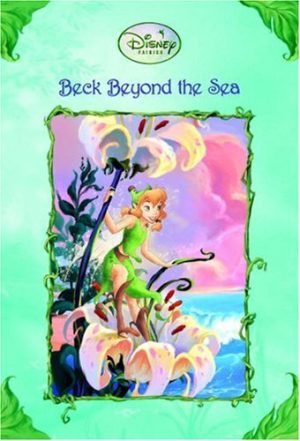 Beck Beyond the Sea (Disney Fairies) Kimberly Morris