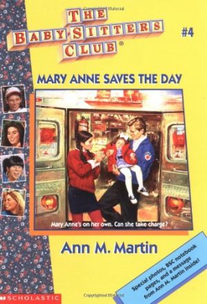 Mary Anne Saves The Day (Baby-Sitters Club #4) Martin, Ann M.