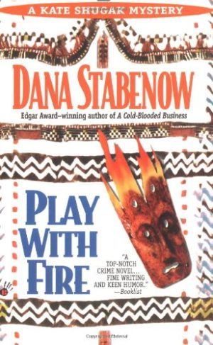 Play with Fire (Kate Shugak Mystery) Stabenow, Dana