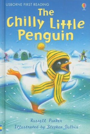 The Chilly Little Penguin (Usborne First Reading: Level 2) [Hardcover] Punter, Russell and Gulbis, Stephen