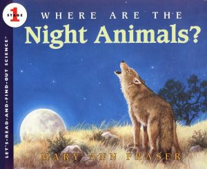 Where Are the Night Animals? (Let's-Read-and-Find-Out Science 1) [Paperback] Fraser, Mary Ann