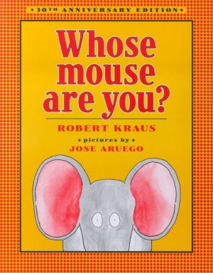 Whose Mouse Are You? [Hardcover] Kraus, Robert and Aruego, Jose