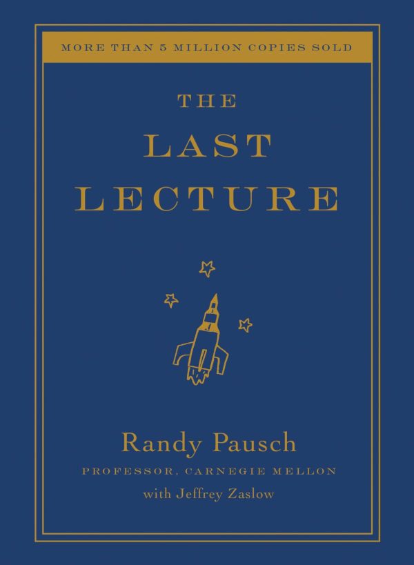 The Last Lecture [Hardcover] Pausch, Randy and Zaslow, Jeffrey