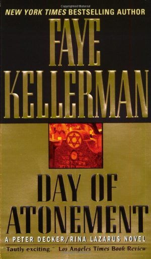 Day of Atonement (Decker/Lazarus Novels, 4) Kellerman, Faye