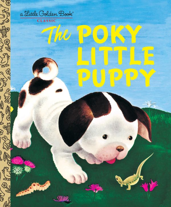 The Poky Little Puppy (A Little Golden Book Classic) [Hardcover] Sebring Lowrey, Janette and Tenggren, Gustaf