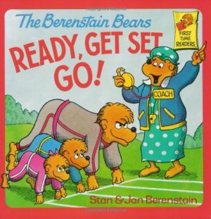 The Berenstain Bears Ready, Get Set, Go! Berenstain, Stan and Berenstain, Jan