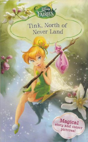 Tink, North of Never Land (Disney Fairies) (A Stepping Stone Book(TM)) Thorpe, Kiki and Disney Storybook Artists