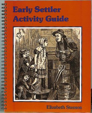 Early Settler Activity Guide (Early Settler Life Series) Stenson, Elizabeth