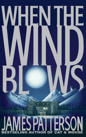 When the Wind Blows [Hardcover] Patterson, James