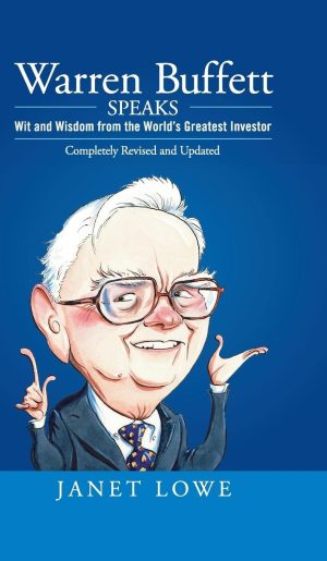 Warren Buffett Speaks: Wit and Wisdom from the World's Greatest Investor [Hardcover] Lowe, Janet
