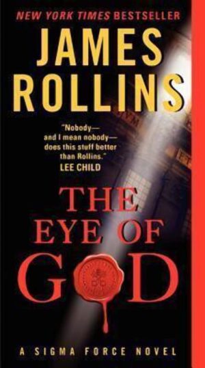 The Eye of God: A Sigma Force Novel (Sigma Force, 9) [Mass Market Paperback] Rollins, James