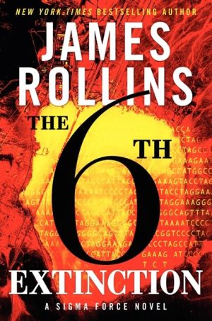 The Sixth Extinction (Sigma Force) Rollins, James