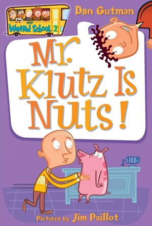 My Weird School #2: Mr. Klutz Is Nuts! [Paperback] Gutman, Dan and Paillot, Jim