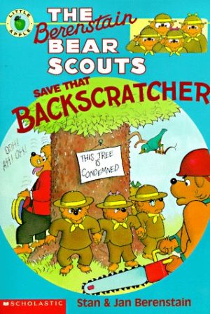 The Berenstain Bear Scouts Save That Backscratcher (Berenstain Bear Scouts) Stan Berenstain and Jan Berenstain