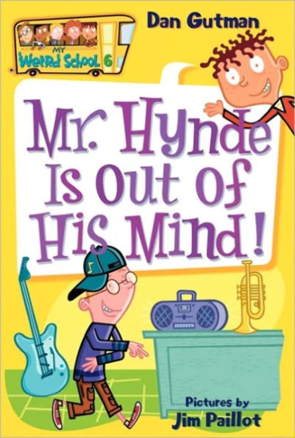Mr. Hynde Is Out of His Mind! (My Weird School #6) [Paperback] Gutman, Dan and Paillot, Jim