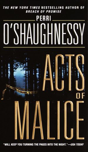 Acts of Malice (Nina Reilly) [Mass Market Paperback] O'Shaughnessy, Perri