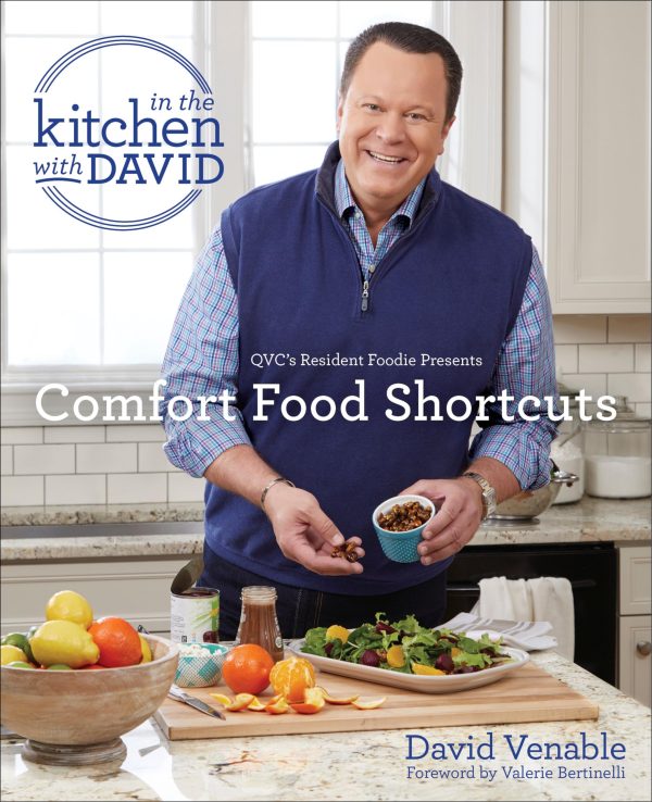 Comfort Food Shortcuts: An "In the Kitchen with David" Cookbook from QVC's Resident Foodie Venable, David and Bertinelli, Valerie