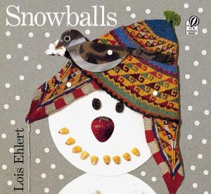 Snowballs (Rise and Shine) [Paperback] Ehlert, Lois