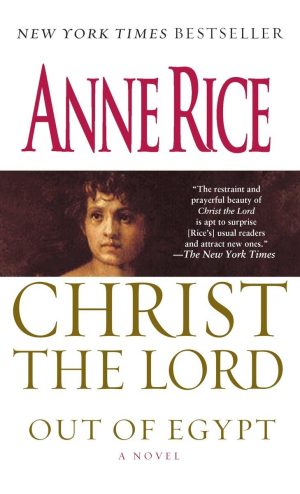 Christ the Lord: Out of Egypt: A Novel [Mass Market Paperback] Rice, Anne