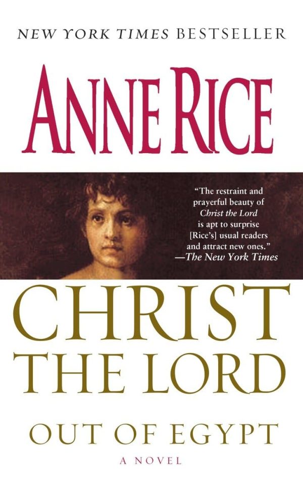 Christ the Lord: Out of Egypt: A Novel [Mass Market Paperback] Rice, Anne