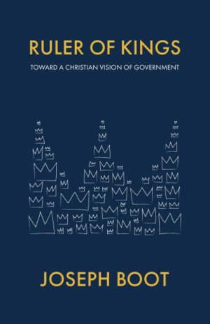 Ruler of Kings: Toward a Christian Vision of Government [Paperback] Boot, Joseph