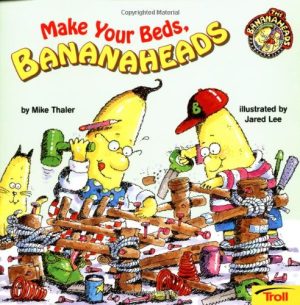 Make Your Beds, Bananaheads Thaler, Mike and Lee, Jared D.