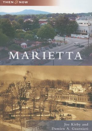 Marietta (Then and Now: Georgia) [Paperback] Kirby, Joe and Guarnieri, Damien A.