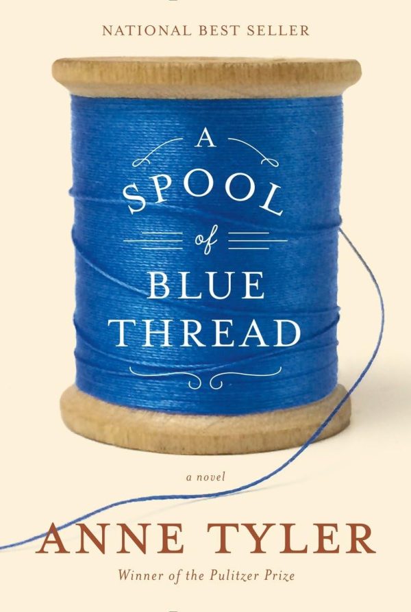 A Spool of Blue Thread: A novel Tyler, Anne