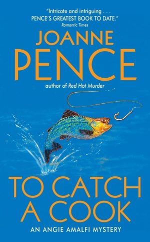 To Catch a Cook: An Angie Amalfi Mystery (Angie Amalfi Mysteries) [Mass Market Paperback] Pence, Joanne