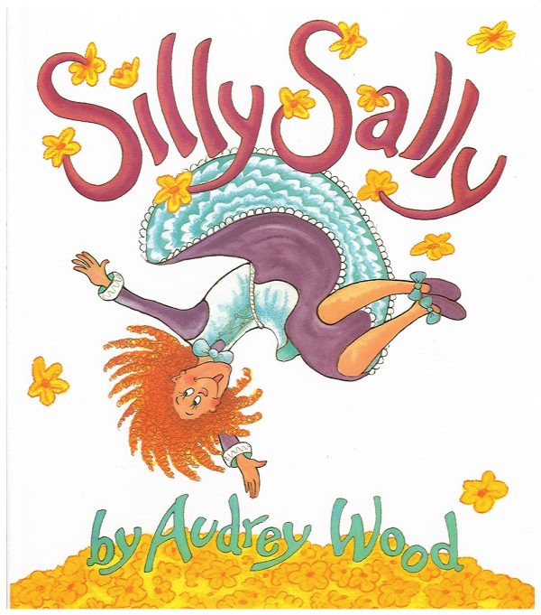 Silly Sally [Hardcover] Wood, Audrey
