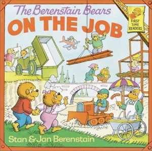 The Berenstain Bears on the Job Berenstain, Stan and Berenstain, Jan