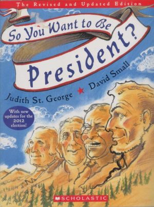So You Want to be President [Paperback] Judith St. George and David Small