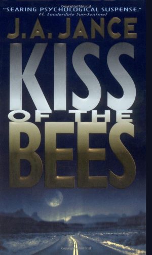 Kiss of the Bees: A Novel of Suspense Jance, J.A.
