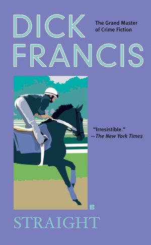 Straight (A Dick Francis Novel) [Mass Market Paperback] Francis, Dick