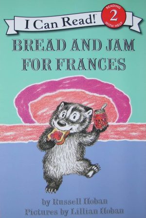 Bread and Jam for Frances (I Can Read Level 2) [Paperback] Hoban, Russell and Hoban, Lillian