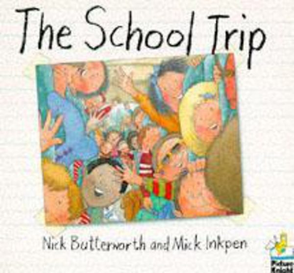 The School Trip [Paperback] Butterworth, Nick and Inkpen, Mick