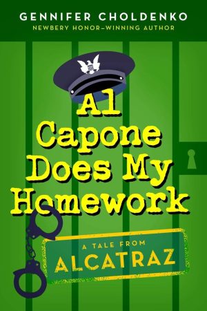 Al Capone Does My Homework (Tales from Alcatraz) Choldenko, Gennifer