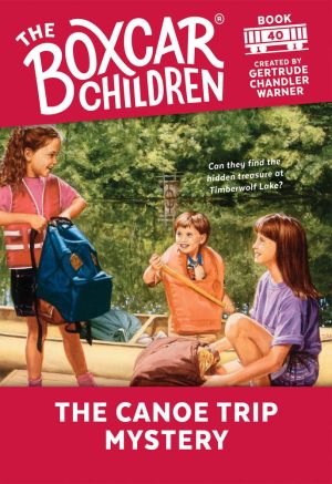 The Canoe Trip Mystery (The Boxcar Children Mysteries) Warner, Gertrude Chandler