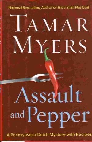 Assault And Pepper (Pennsylvania Dutch Mystery) Myers, Tamar