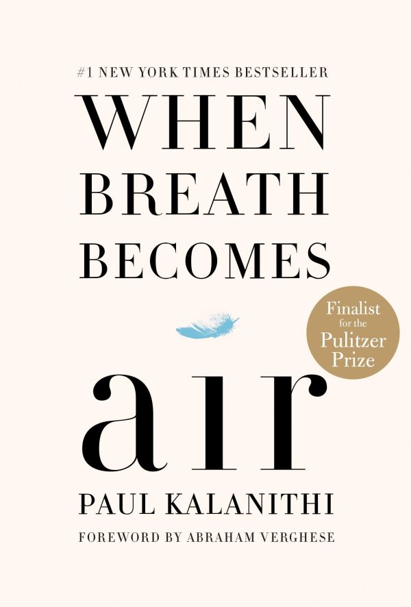 When Breath Becomes Air [Hardcover] Kalanithi, Paul and Verghese, Abraham