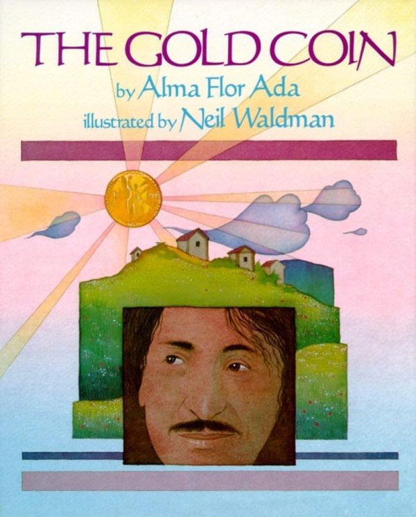 The Gold Coin [Paperback] Ada, Alma Flor; Waldman, Neil and Randall, Bernice