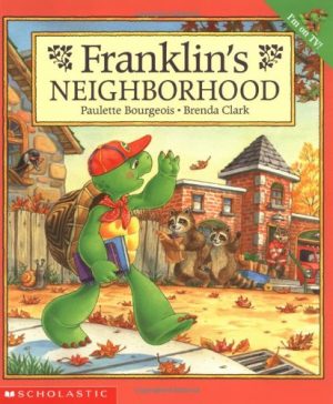Franklin's Neighborhood Paulette Bourgeois and Brenda Clark